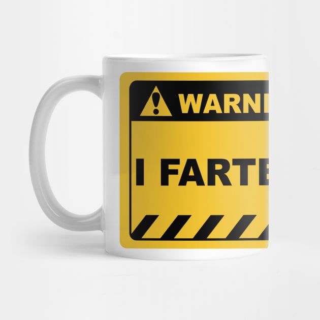 Human Warning Sign I FARTED Sayings Sarcasm Humor Quotes by ColorMeHappy123